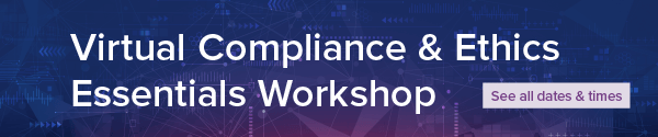 Virtual Compliance & Ethics Essentials Workshop | Save your spot
