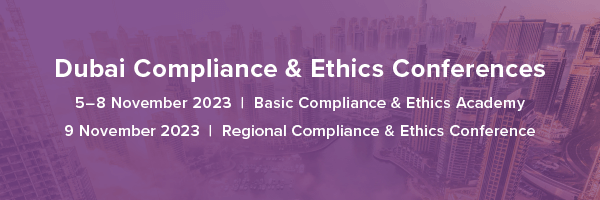 Dubai Compliance & Ethics Conferences | 5-8 November 2023, Basic Compliance & Ethics Academy | 9 November 2023, Regional Compliance & Ethics Conference