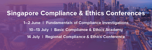 Singapore Compliance & Ethics Conferences | 1–2 June, Fundamentals of Compliance Investigations | 10–13 July, Basic Compliance & Ethics Academy | 14 July, Regional Compliance & Ethics Conference